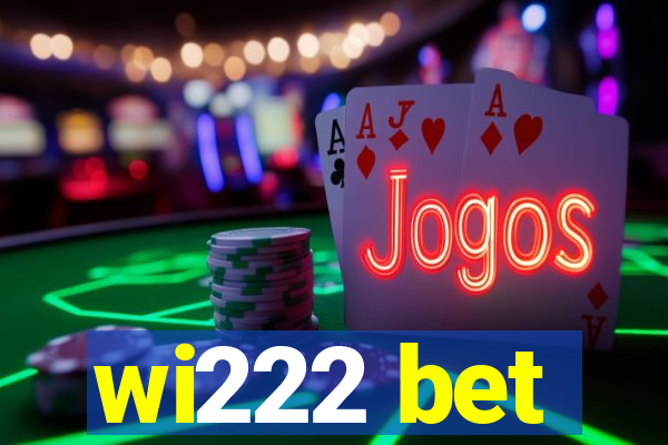 wi222 bet